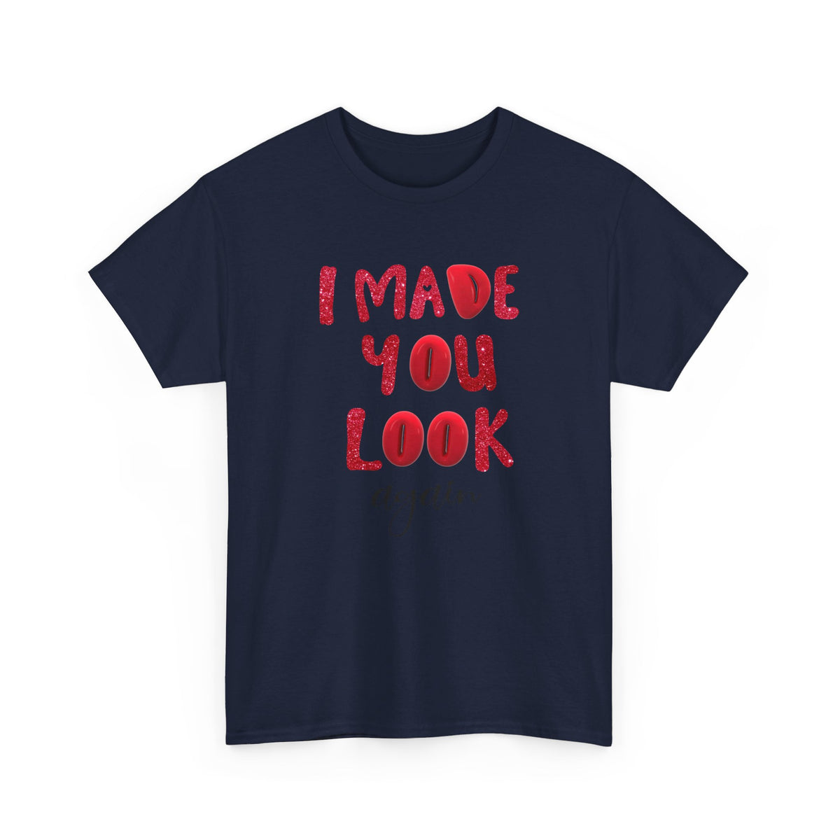 I Made You Look Again Tshirt