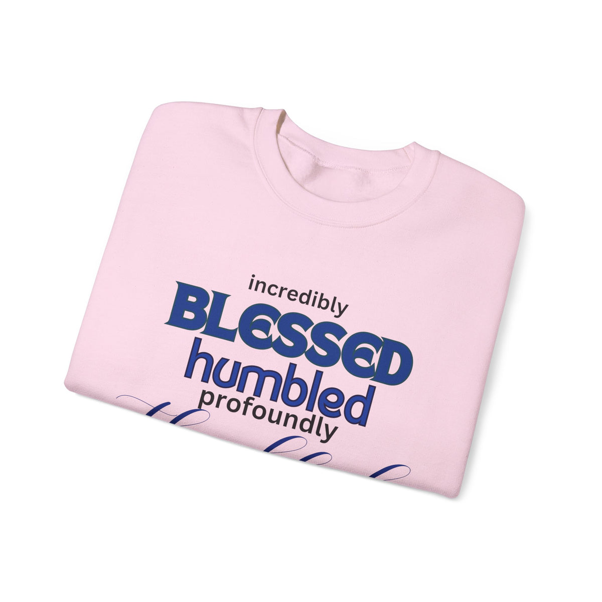 Blessed Humbled Thankful Crewneck Sweatshirt