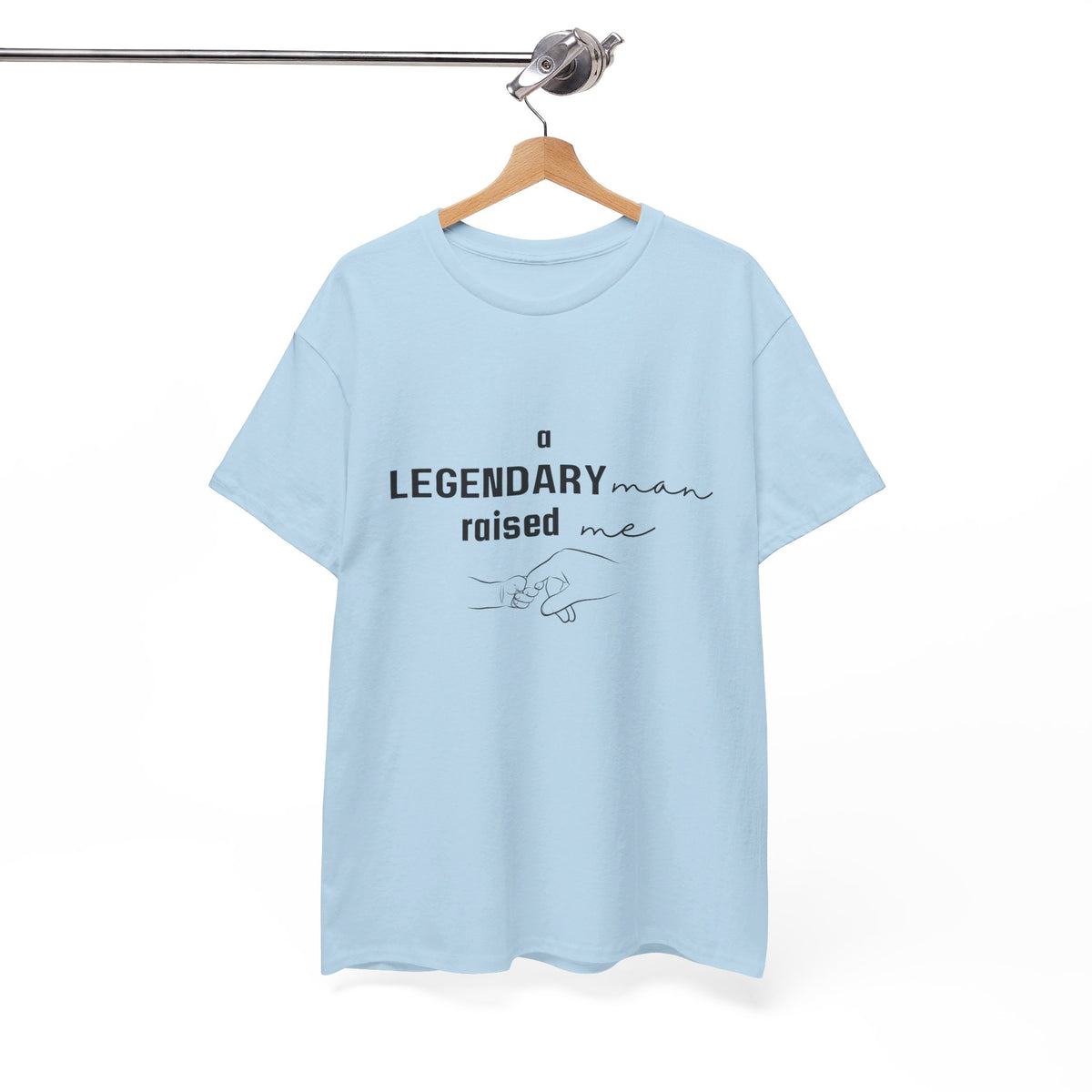 Legendary Man Raised Me Tshirt