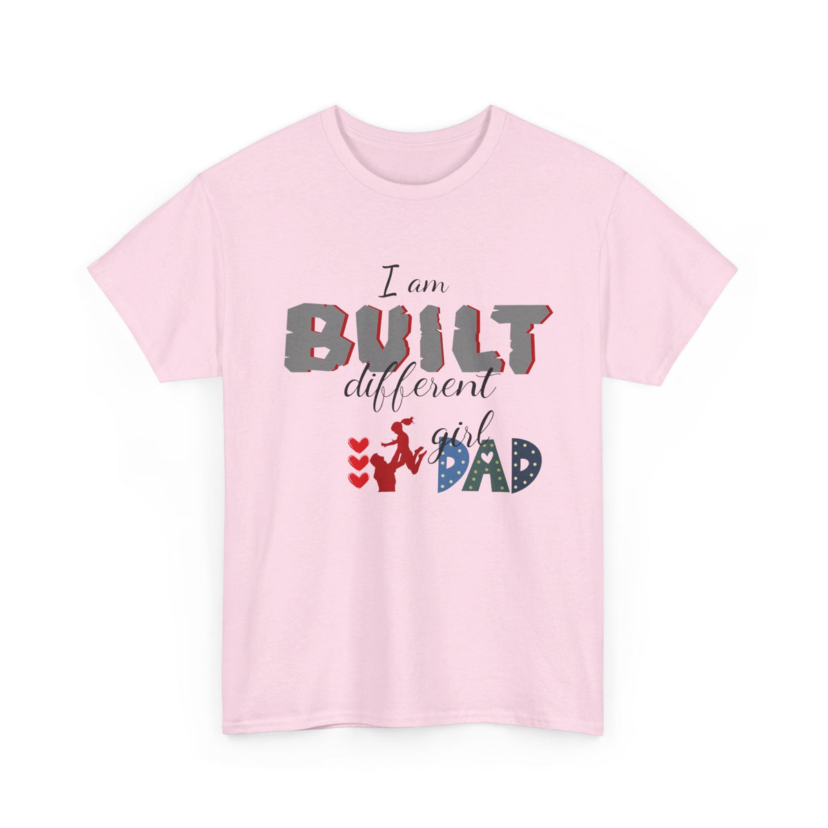 "I Am Built Different" Girl Dad T-shirt