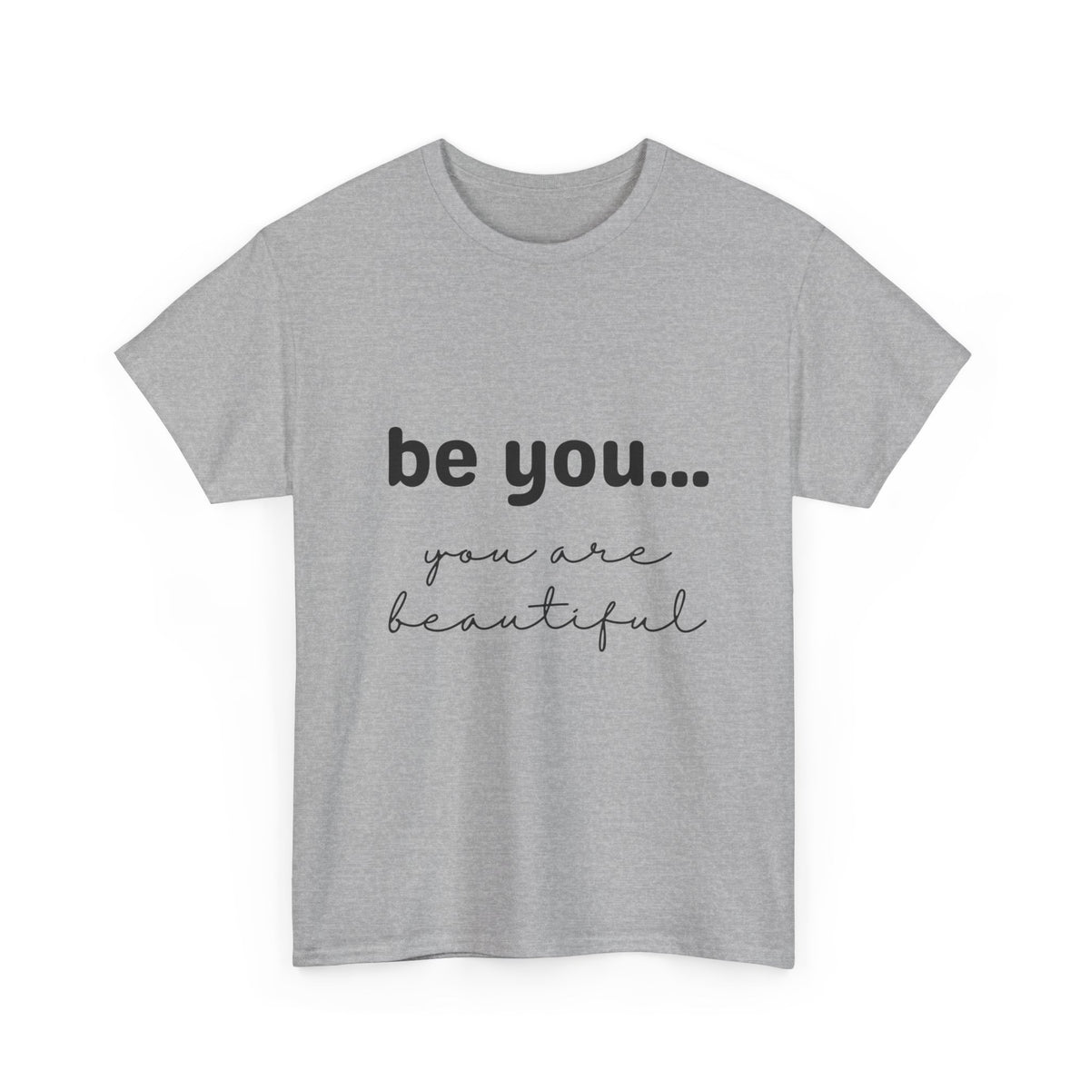 Be You It Is Beautiful Tshirt