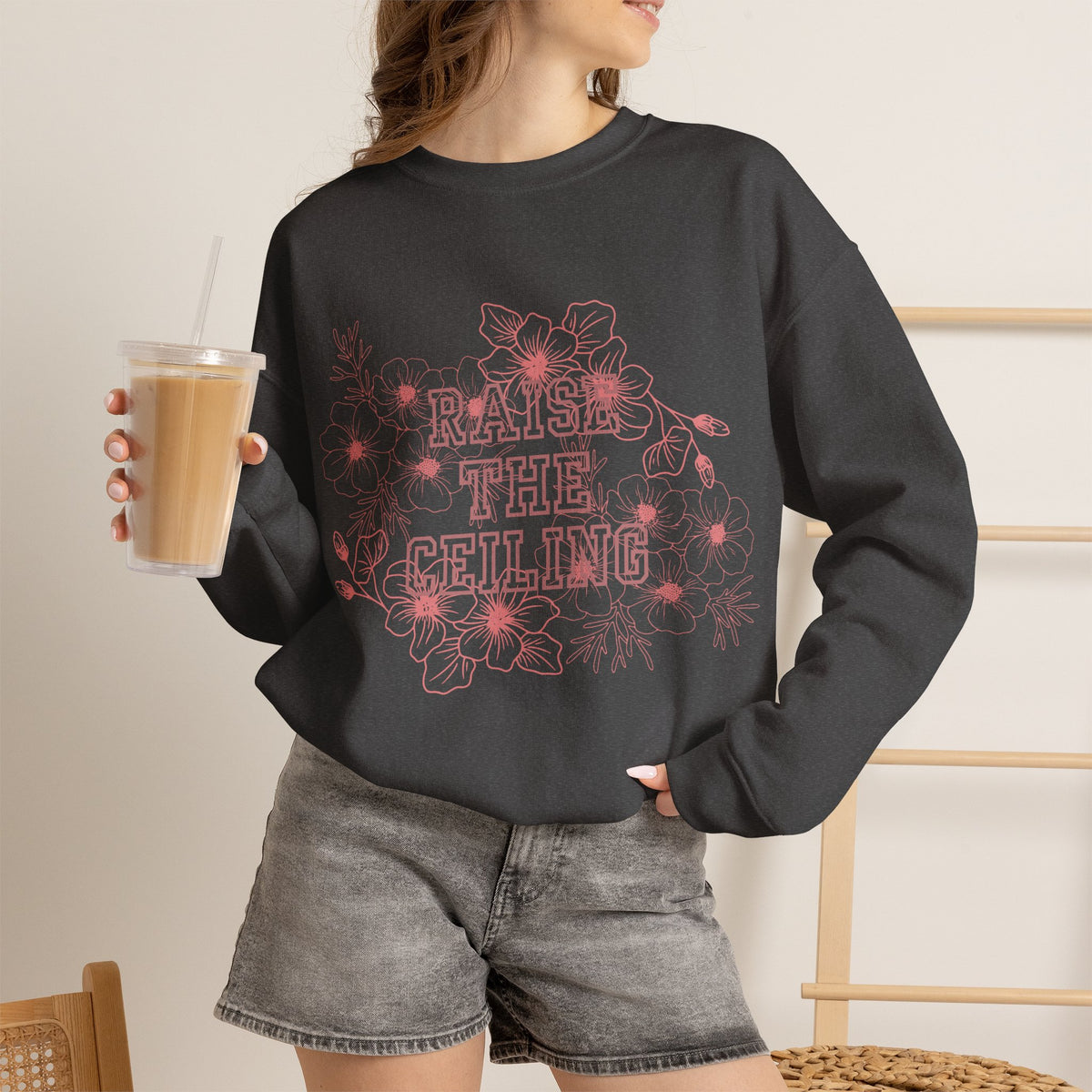 Crewneck Sweatshirt — "Raise the Ceiling" Floral Graphic