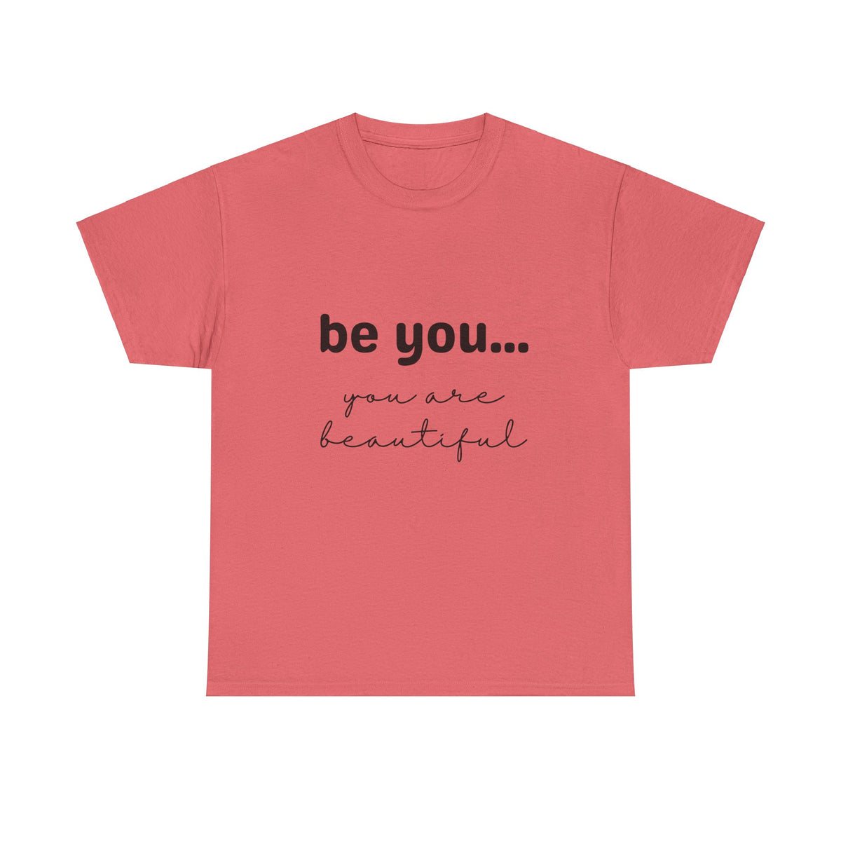 Be You It Is Beautiful Tshirt