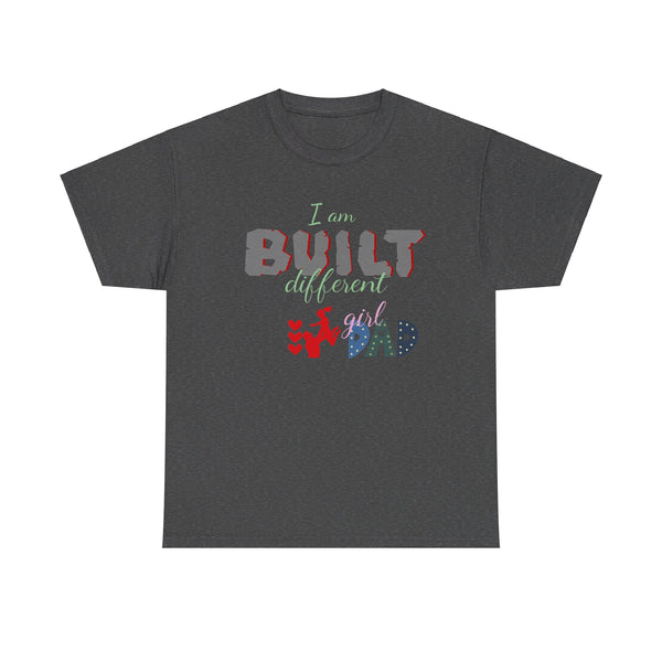 I Am Built Different- Girl Dad Tshirt