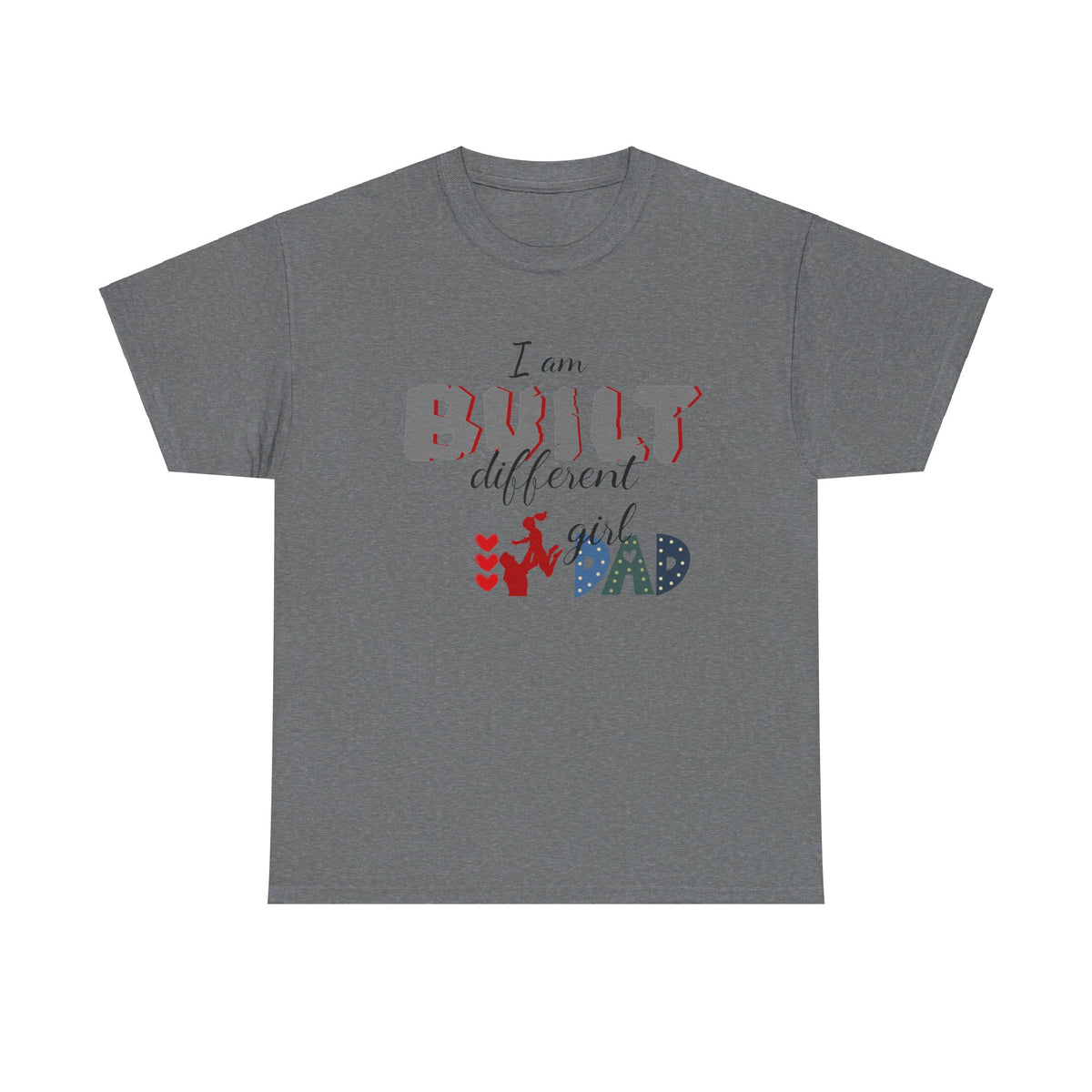 "I Am Built Different" Girl Dad T-shirt