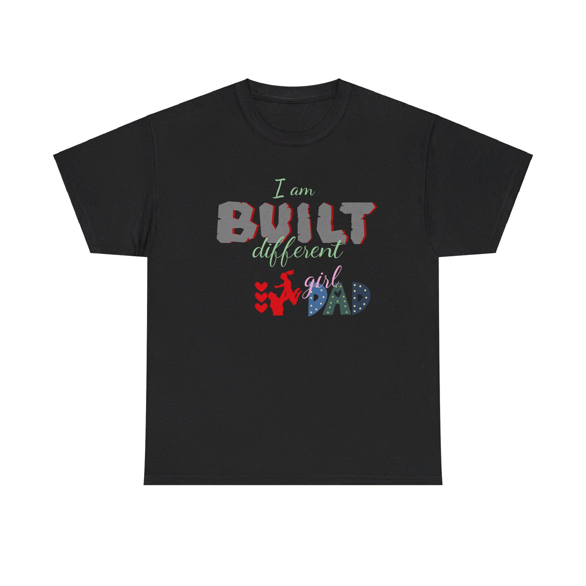 "I Am Built Different" Girl Dad T-shirt