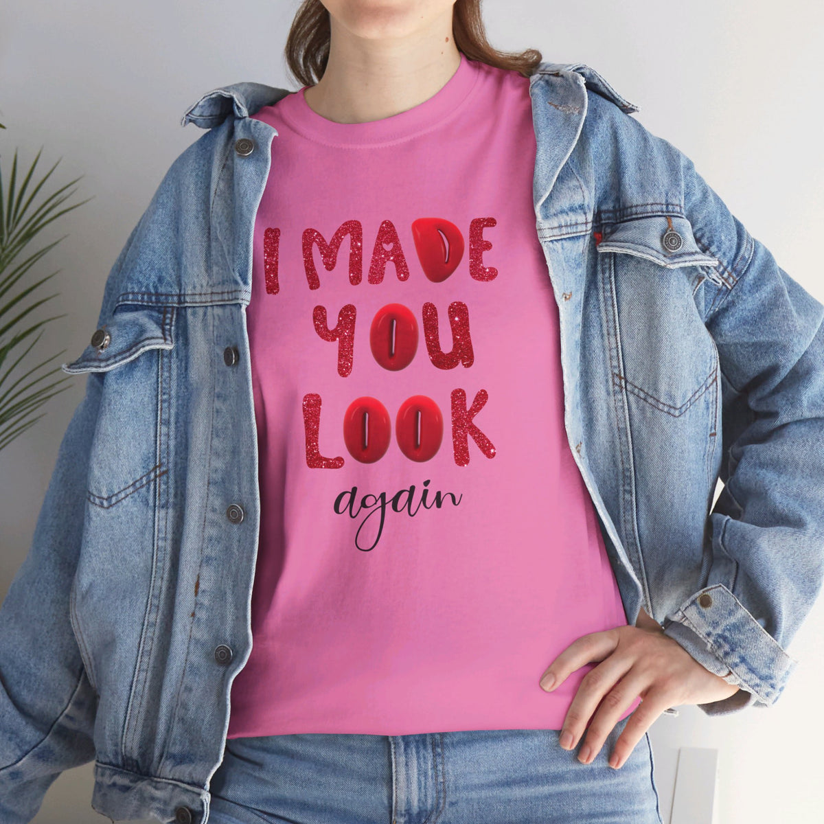 I Made You Look Again Tshirt