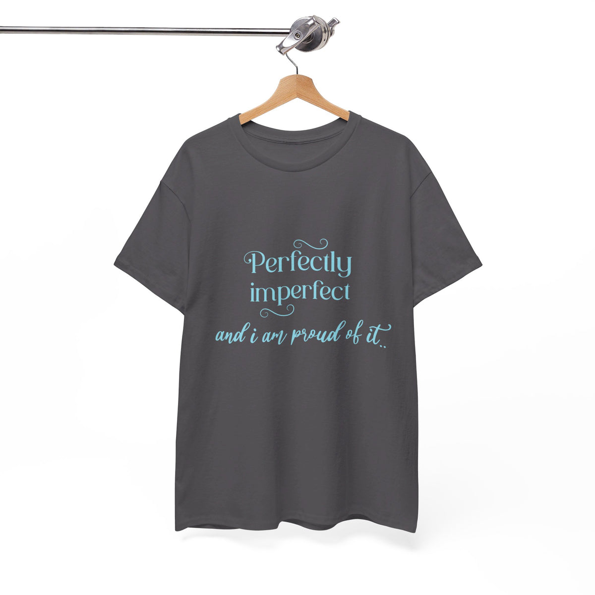 Imperfectly Perfect and Proud of it Tshirt