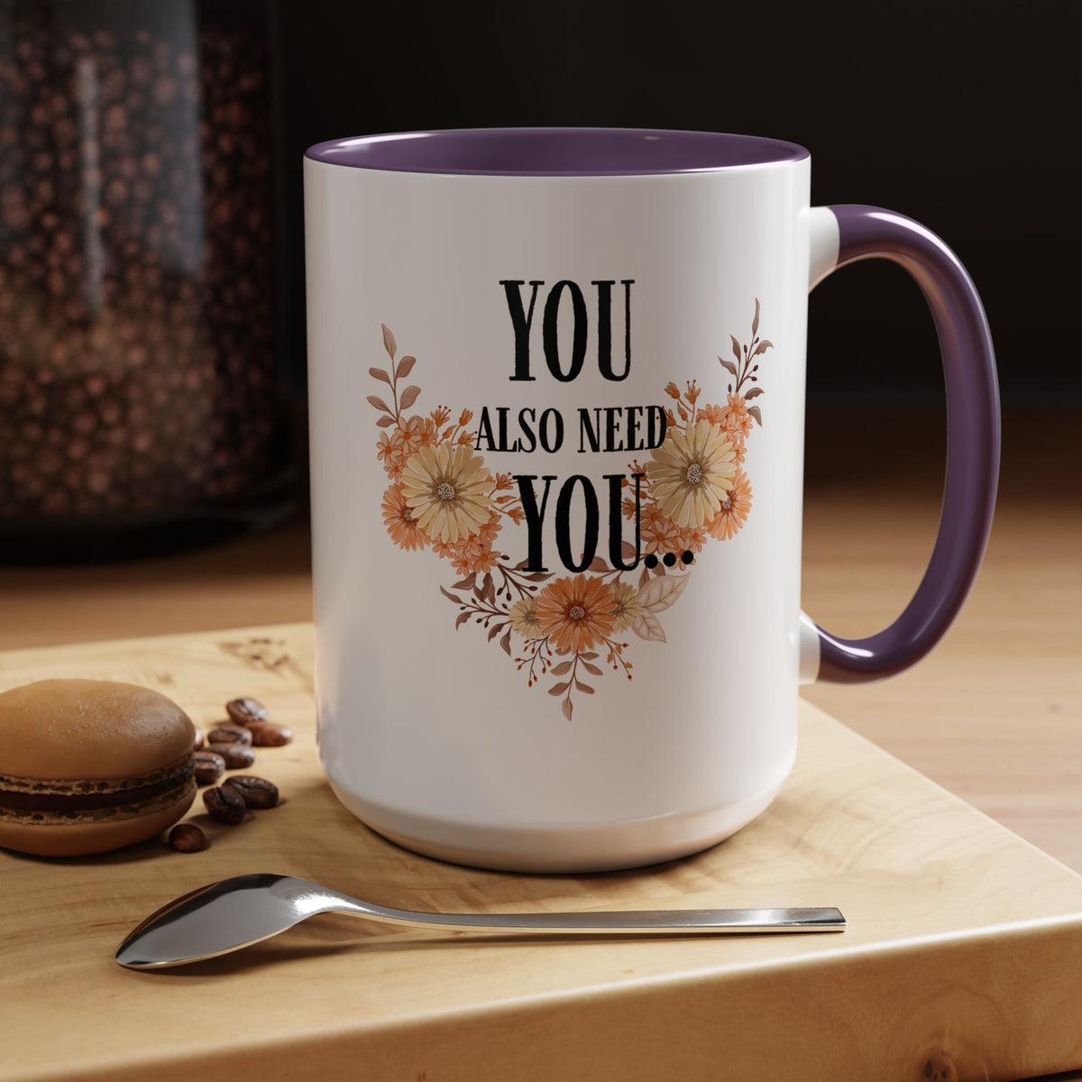 Coffee Mug — "You Also Need You" Floral Self-Care Accent Mug (11/15oz)