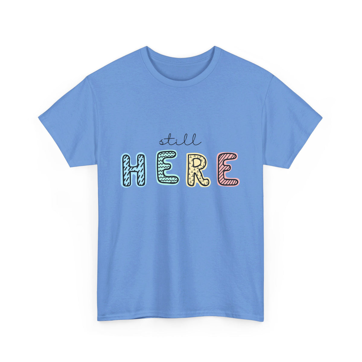 Still Here Tshirt