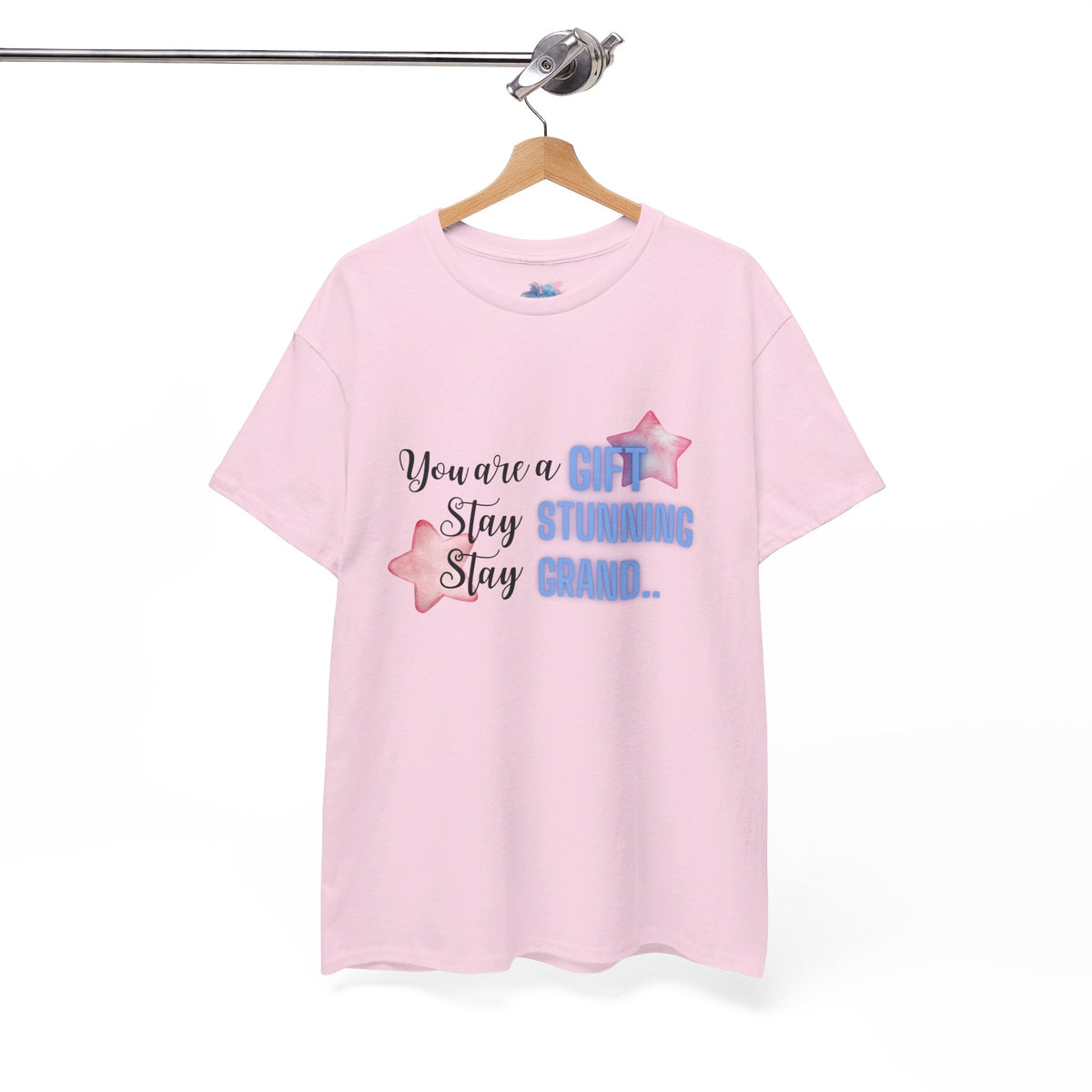 You are a Gift Stay Stunning Stay Grand Tshirt