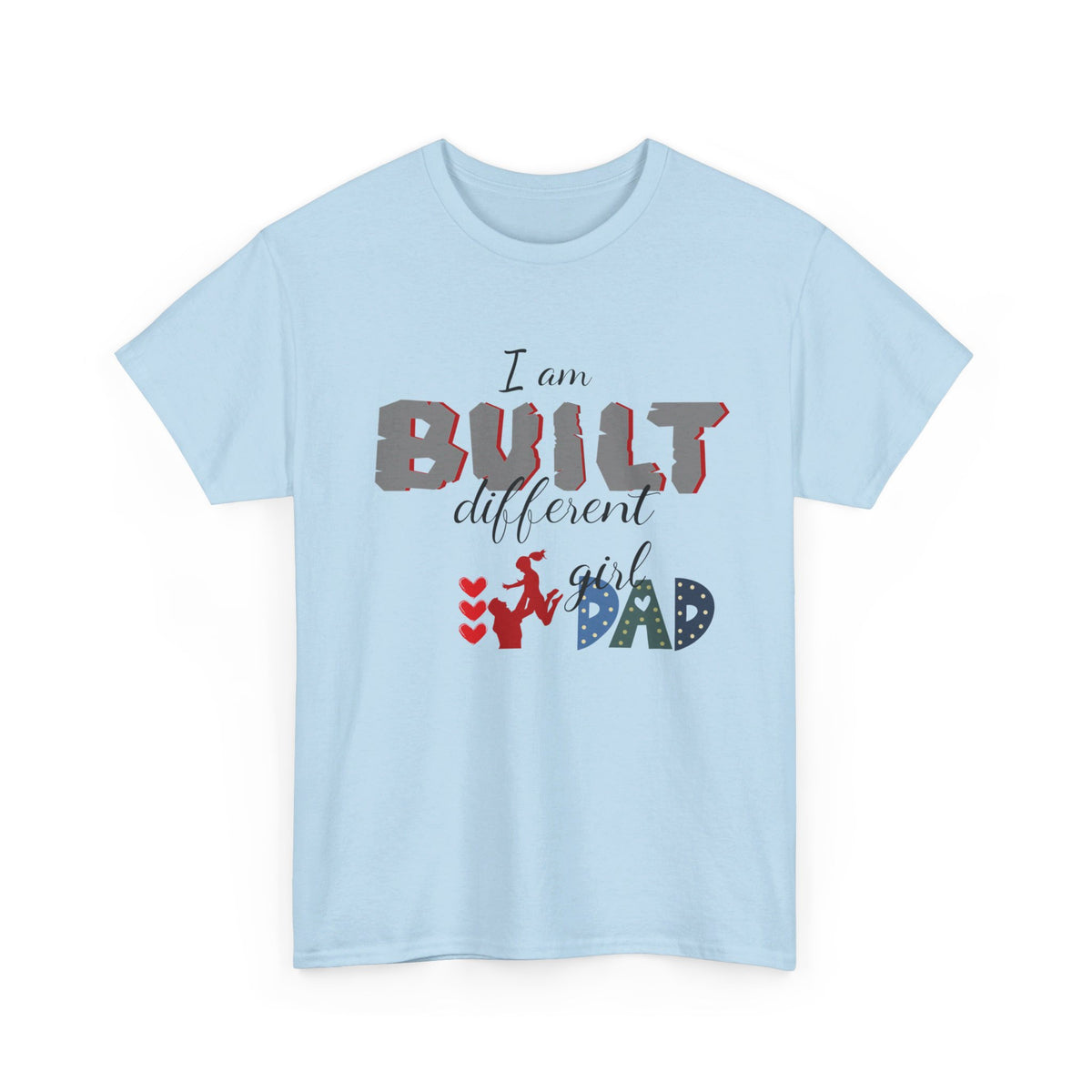 "I Am Built Different" Girl Dad T-shirt