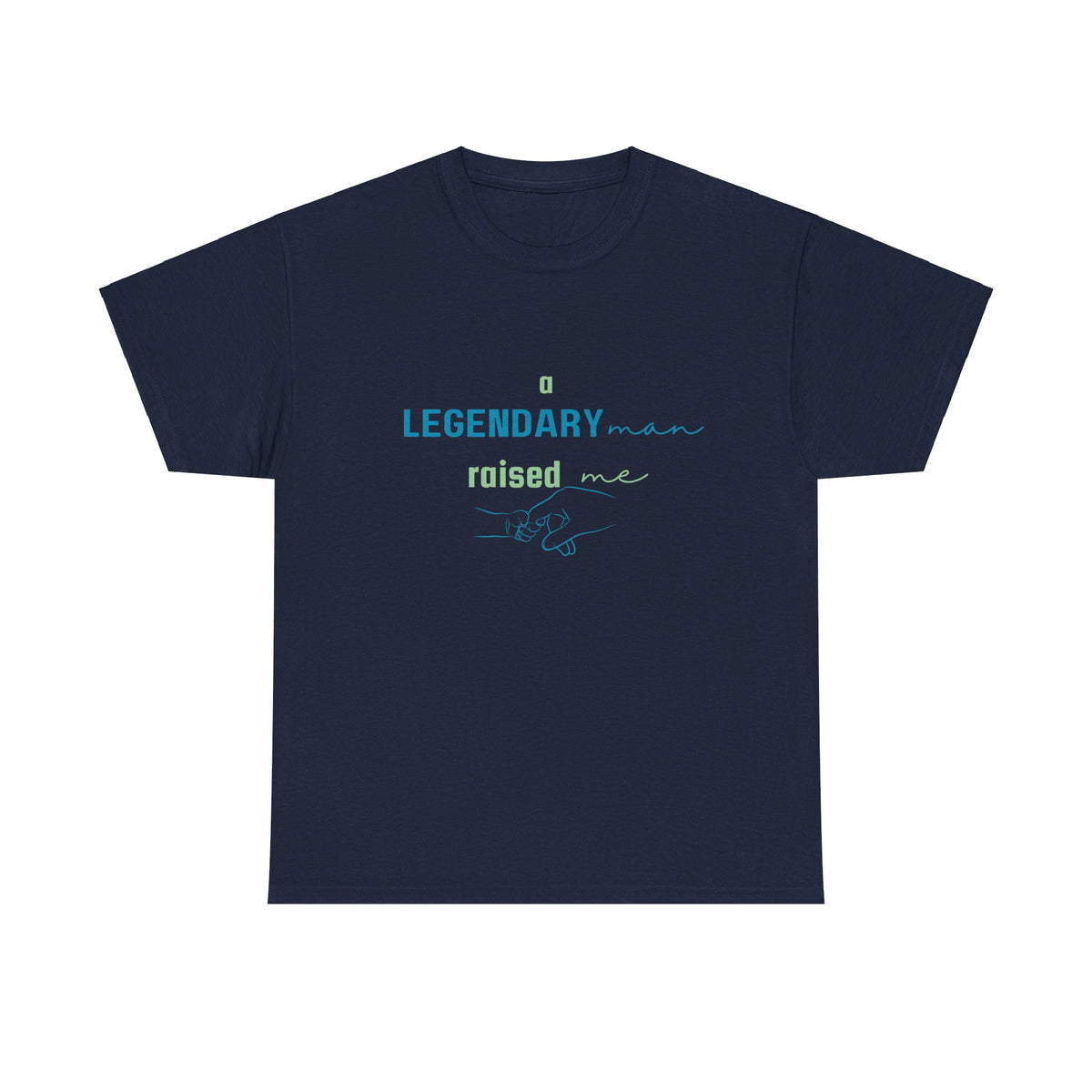 Legendary Man Raised Me Tshirt