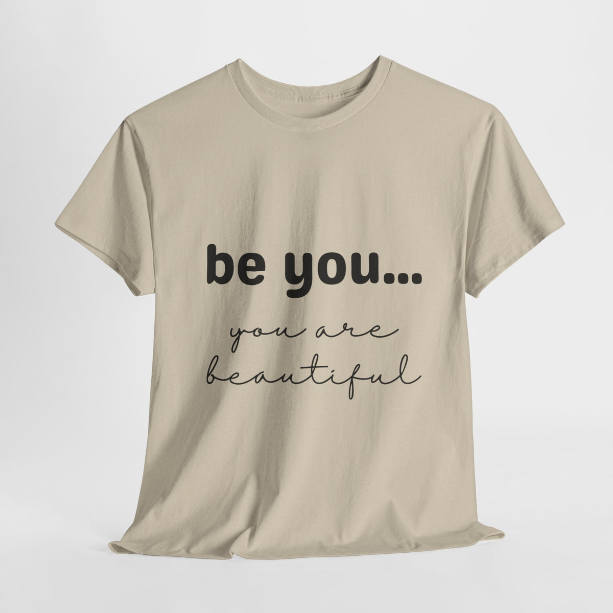 Be You It Is Beautiful Tshirt