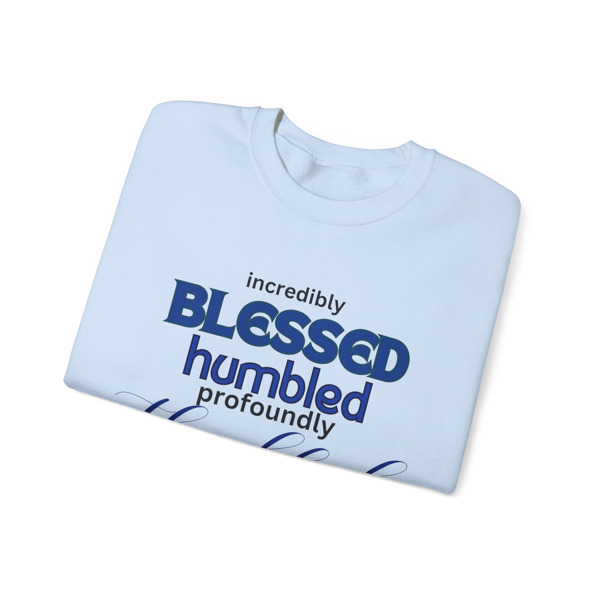 Blessed Humbled Thankful Crewneck Sweatshirt