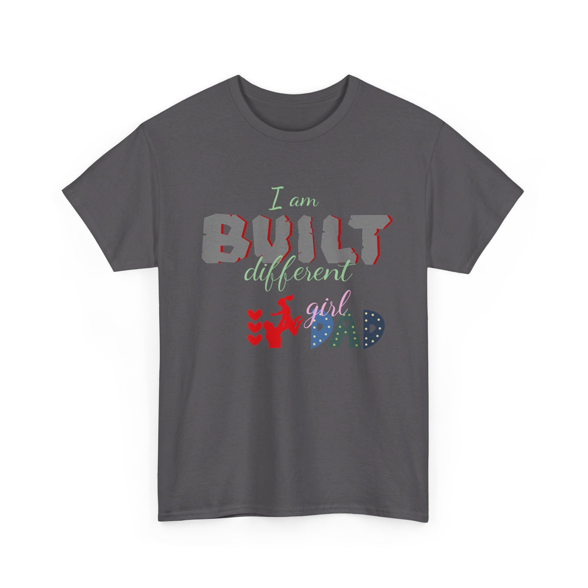 "I Am Built Different" Girl Dad T-shirt