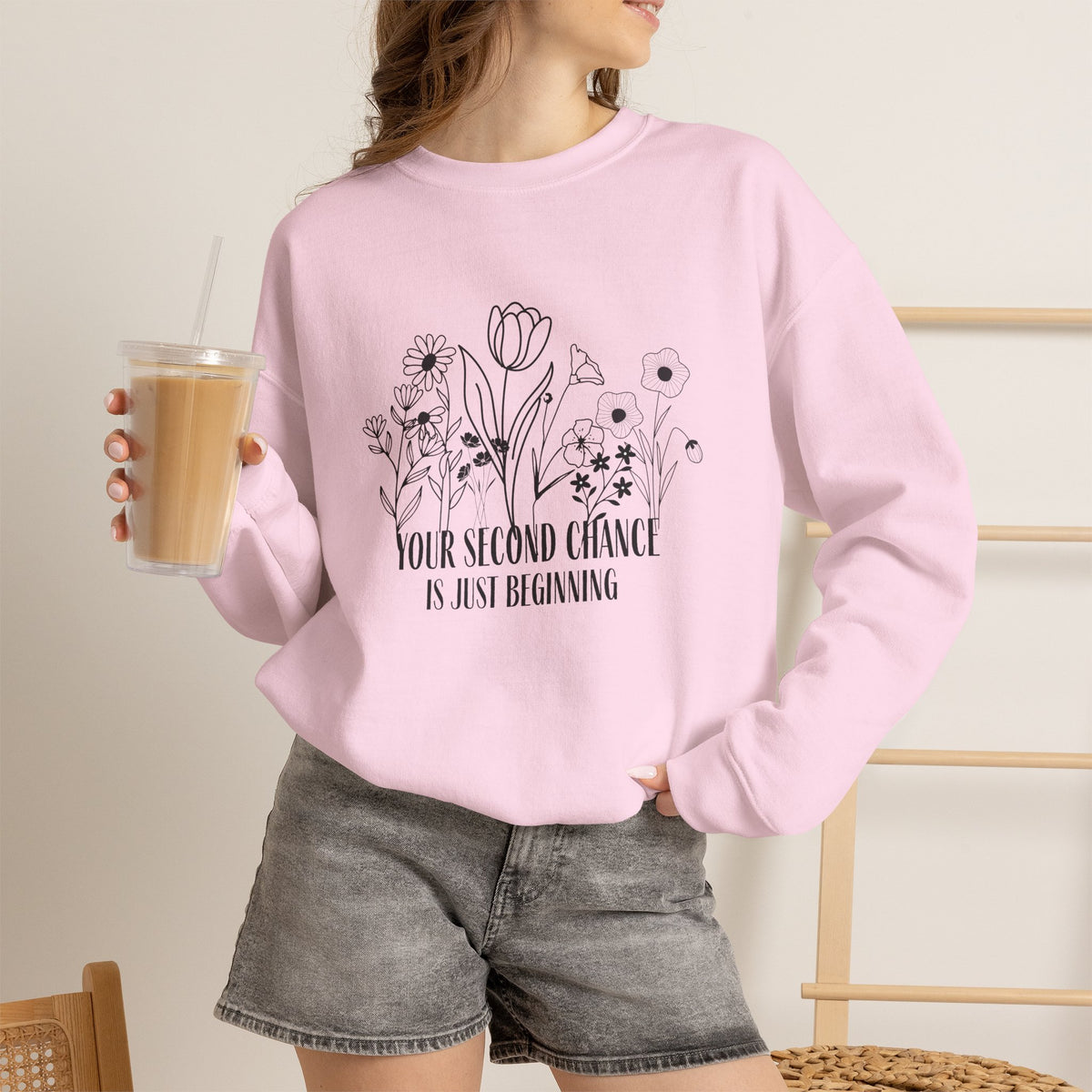 Your Second Chance Is Just Beginning Floral Inspirational Sweatshirt