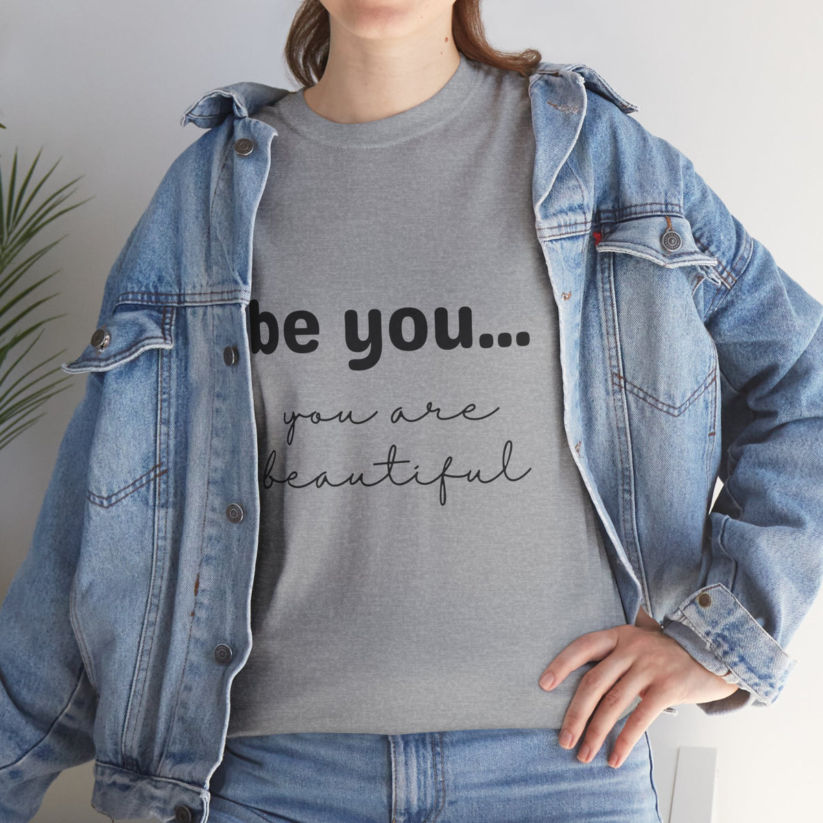 Be You It Is Beautiful Tshirt