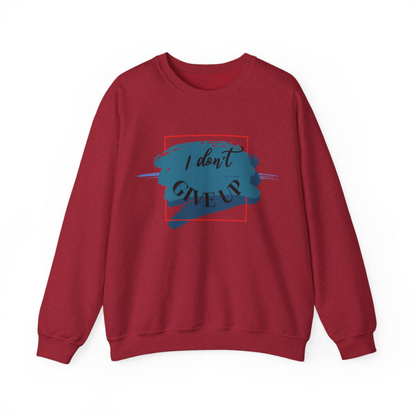 Don't Give Up Crewneck Sweatshirt