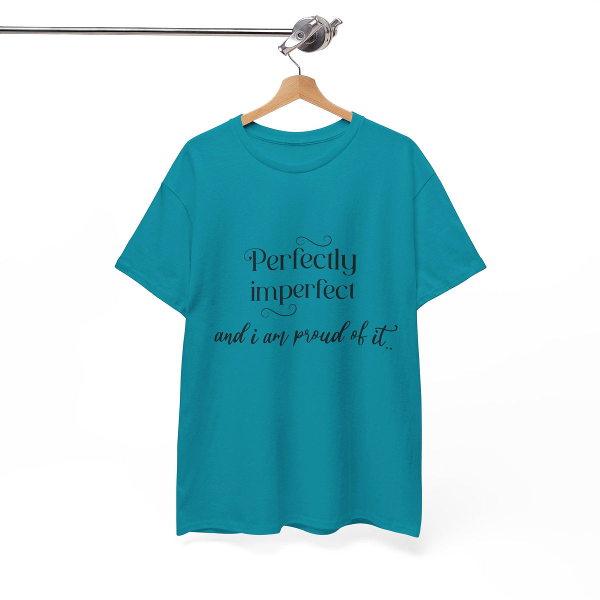 Imperfectly Perfect and Proud of it Tshirt