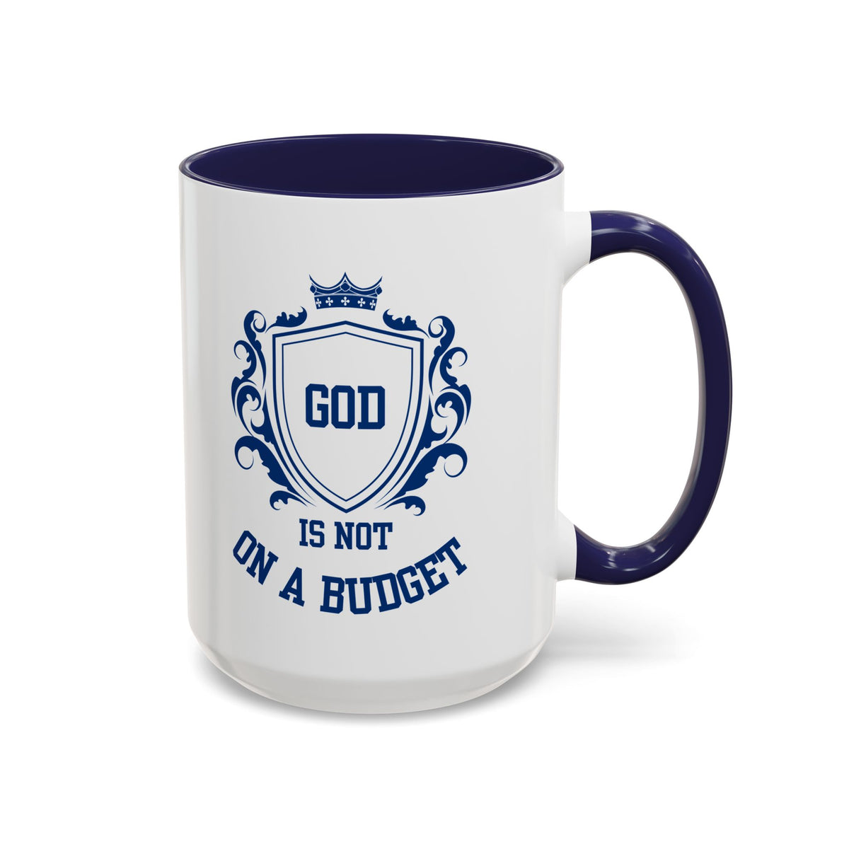 Coffee Mug — "God Is Not On A Budget" Inspirational Accent Mug
