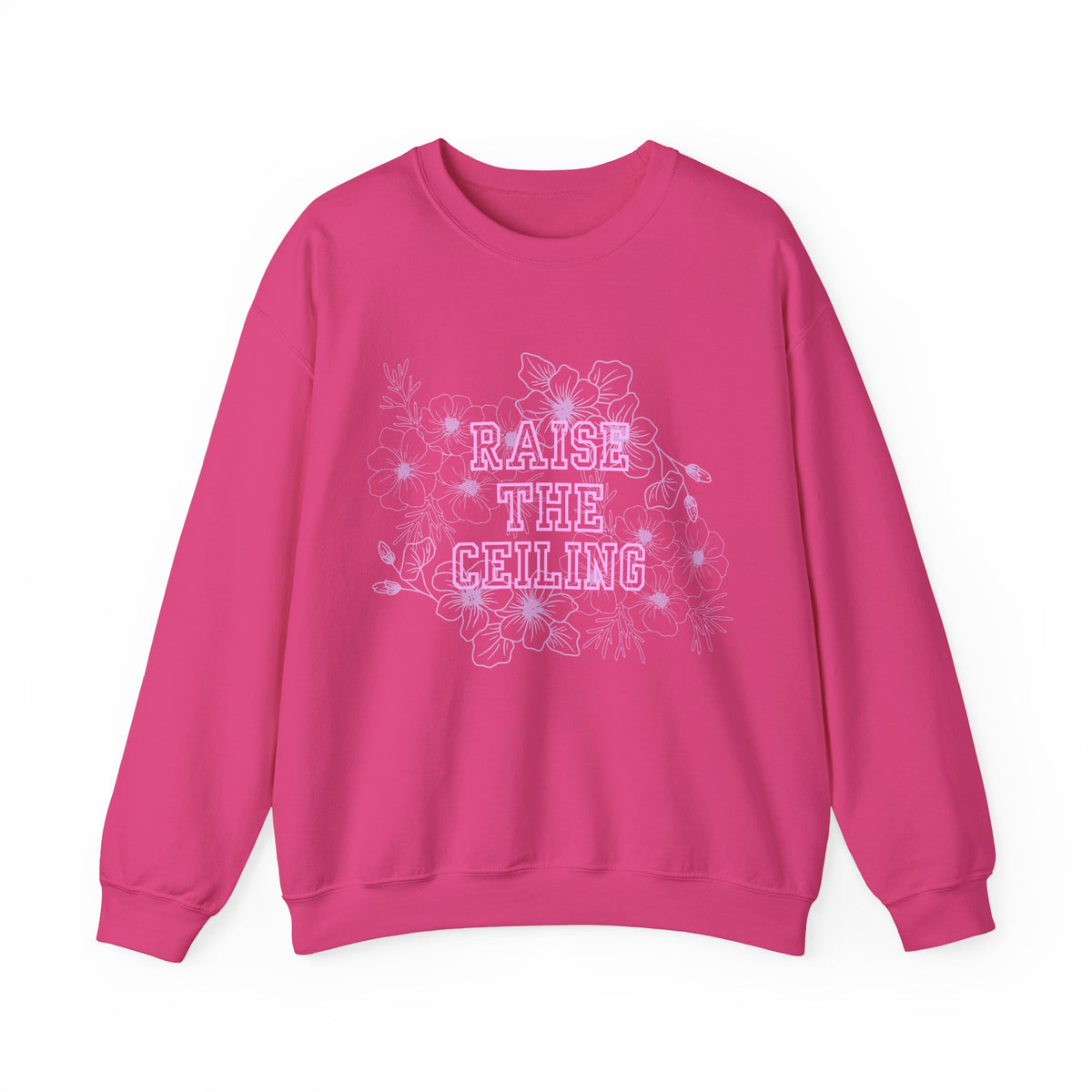 Crewneck Sweatshirt — "Raise the Ceiling" Floral Graphic