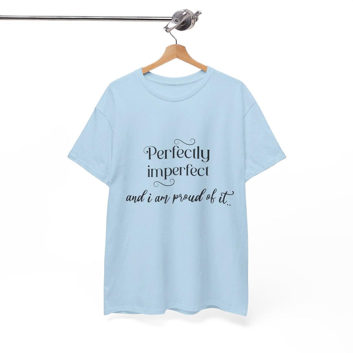 Imperfectly Perfect and Proud of it Tshirt