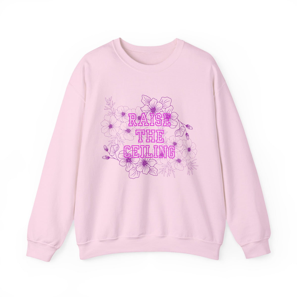 Crewneck Sweatshirt — "Raise the Ceiling" Floral Graphic