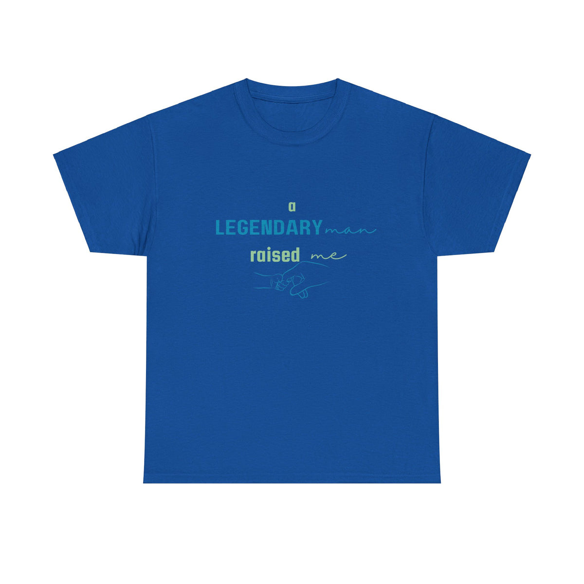 Legendary Man Raised Me Tshirt