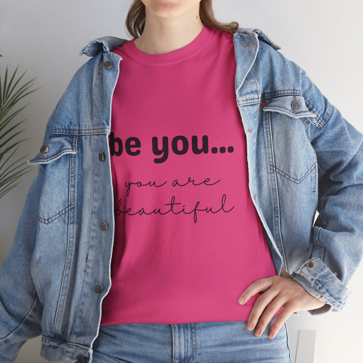 Be You It Is Beautiful Tshirt