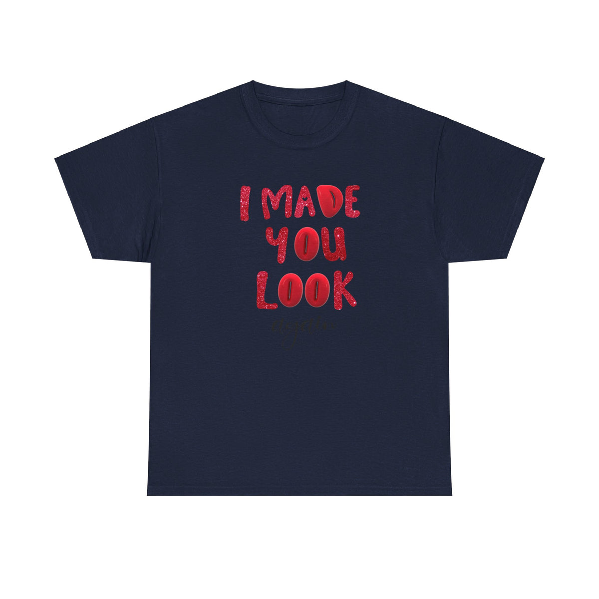 I Made You Look Again Tshirt