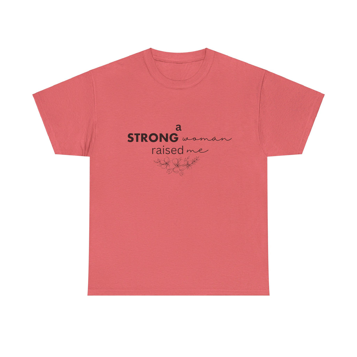 Strong Woman Raised Me Tshirt